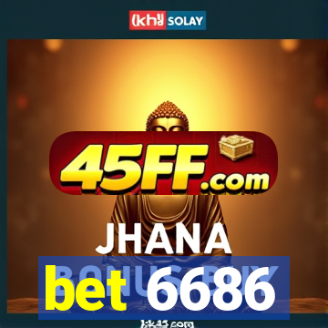 bet 6686